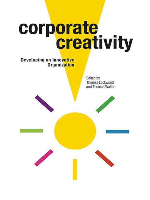 Title details for Corporate Creativity: Developing an Innovative Organization by Thomas Lockwood - Available